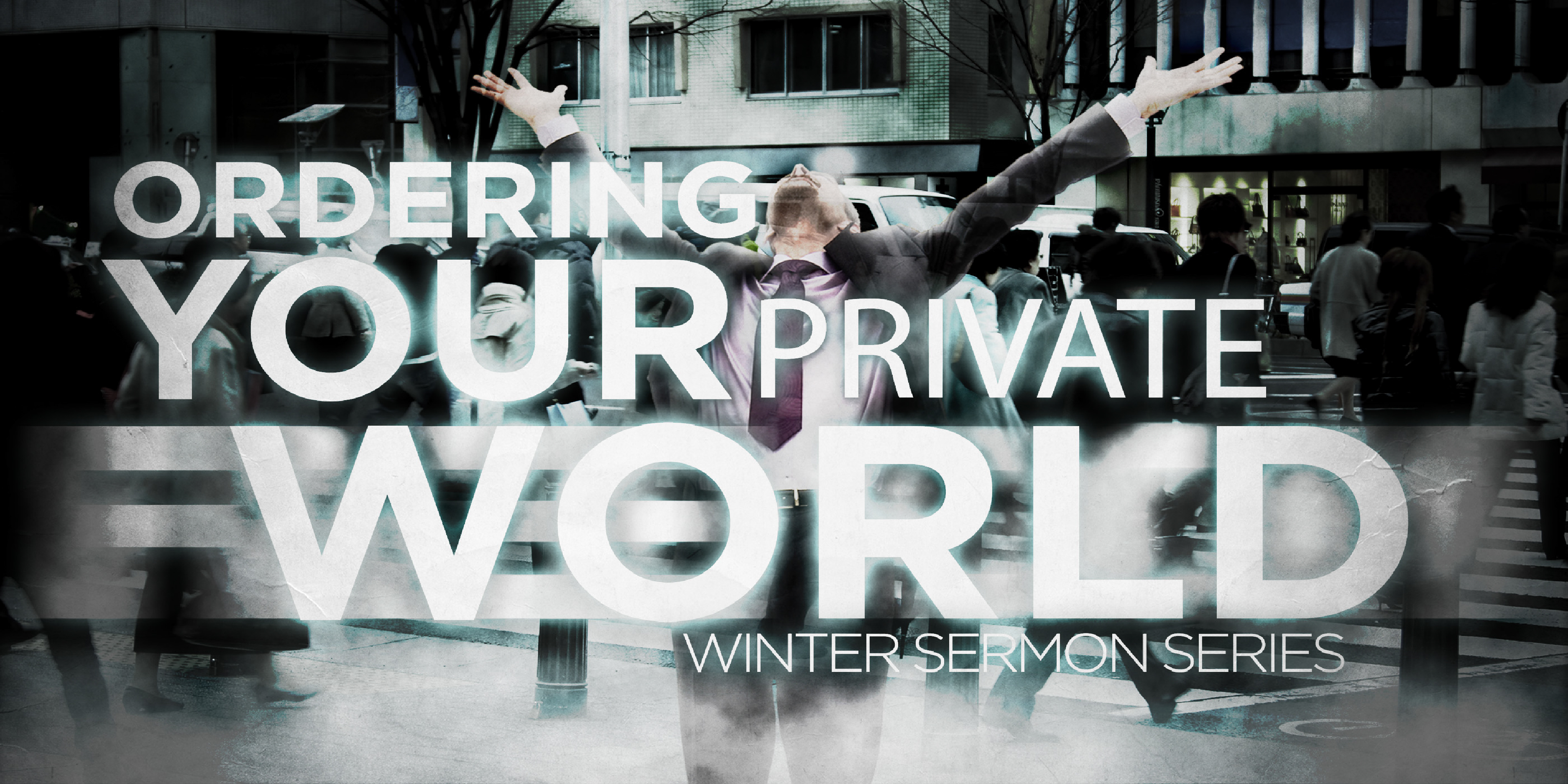 Ordering Your Private World Sermon Series